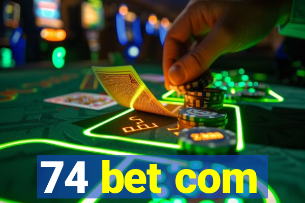 74 bet com